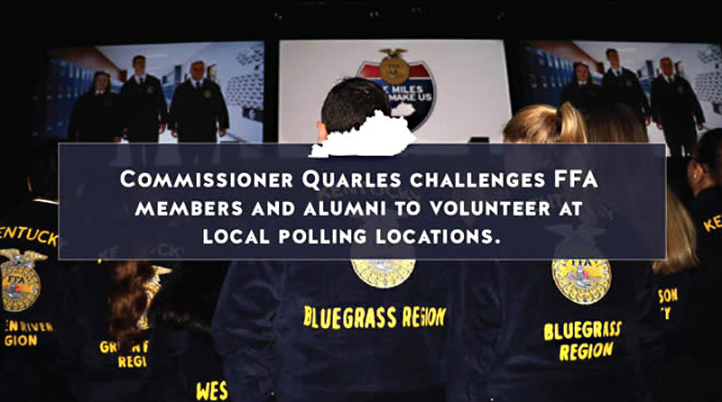 Commissioner Dr. Ryan Quarles is encouraging Kentucky FFA members and alumni to help at the polls this November.